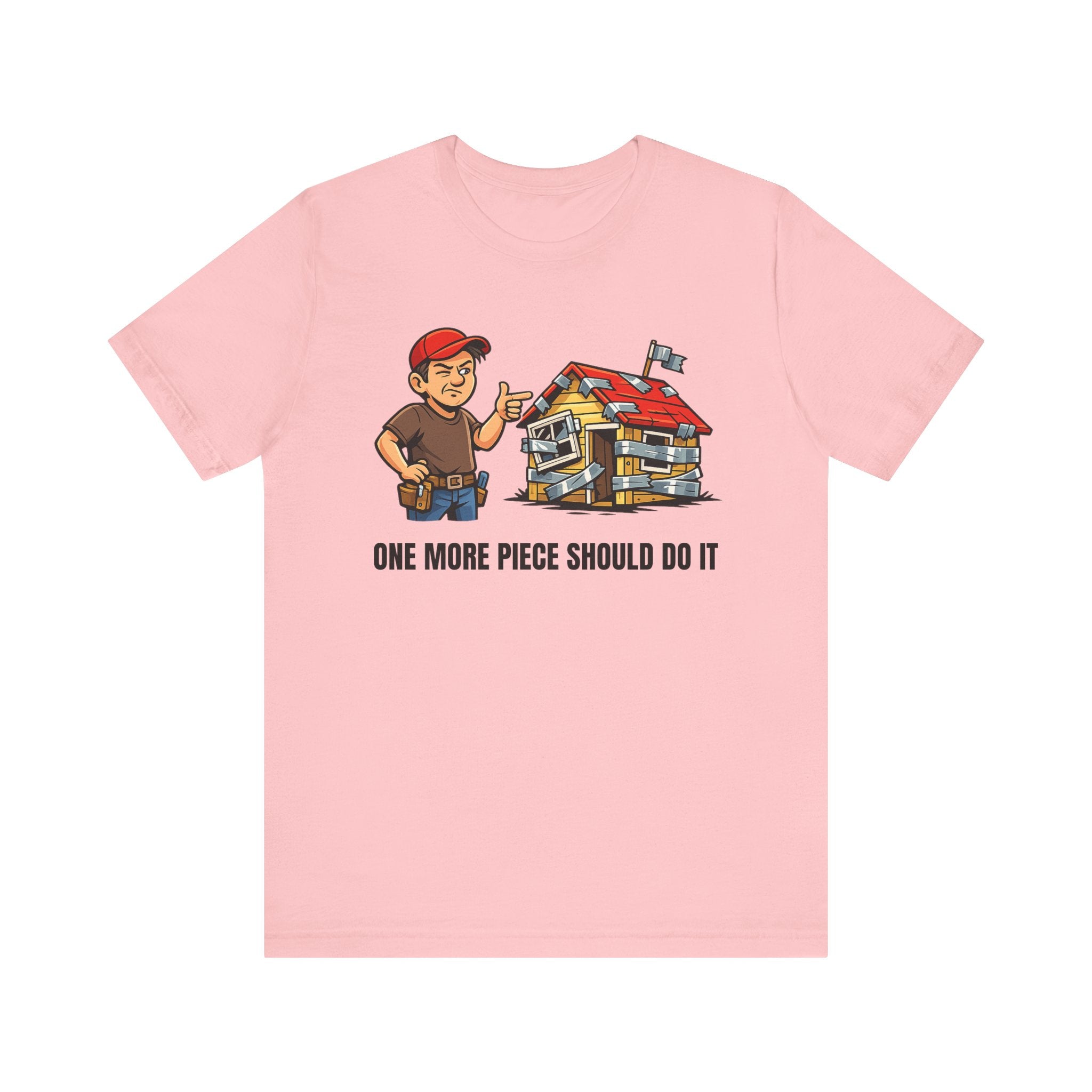 One More Piece T-Shirt — Handyman & DIY Graphic Tee