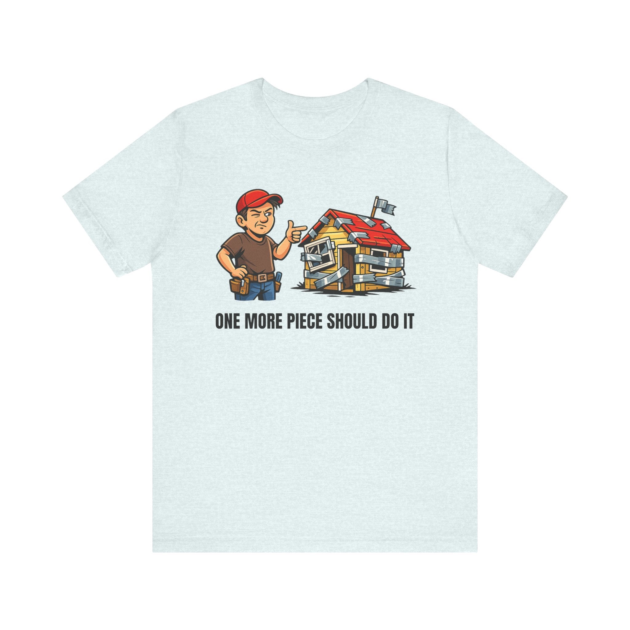 One More Piece T-Shirt — Handyman & DIY Graphic Tee