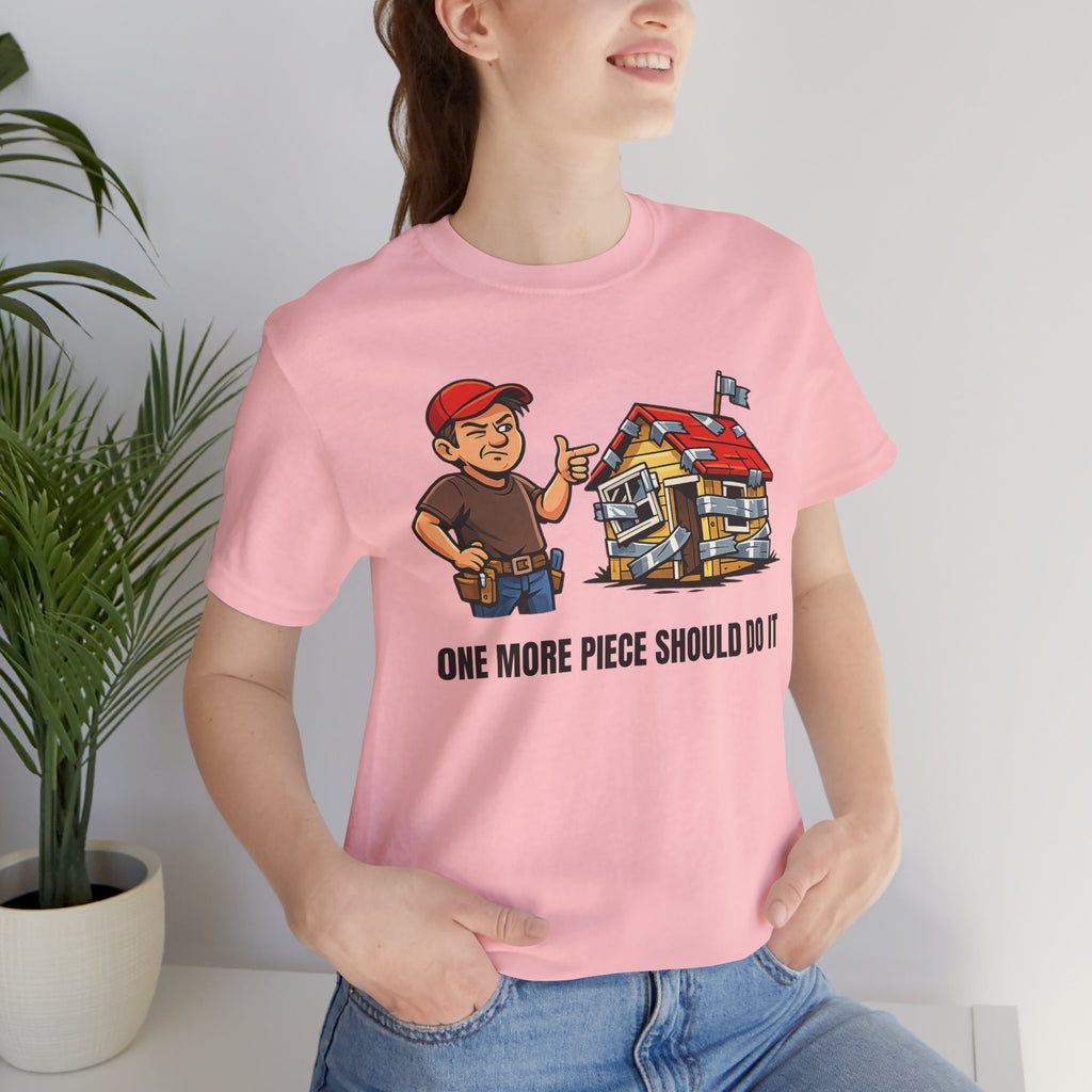 One More Piece T-Shirt — Handyman & DIY Graphic Tee