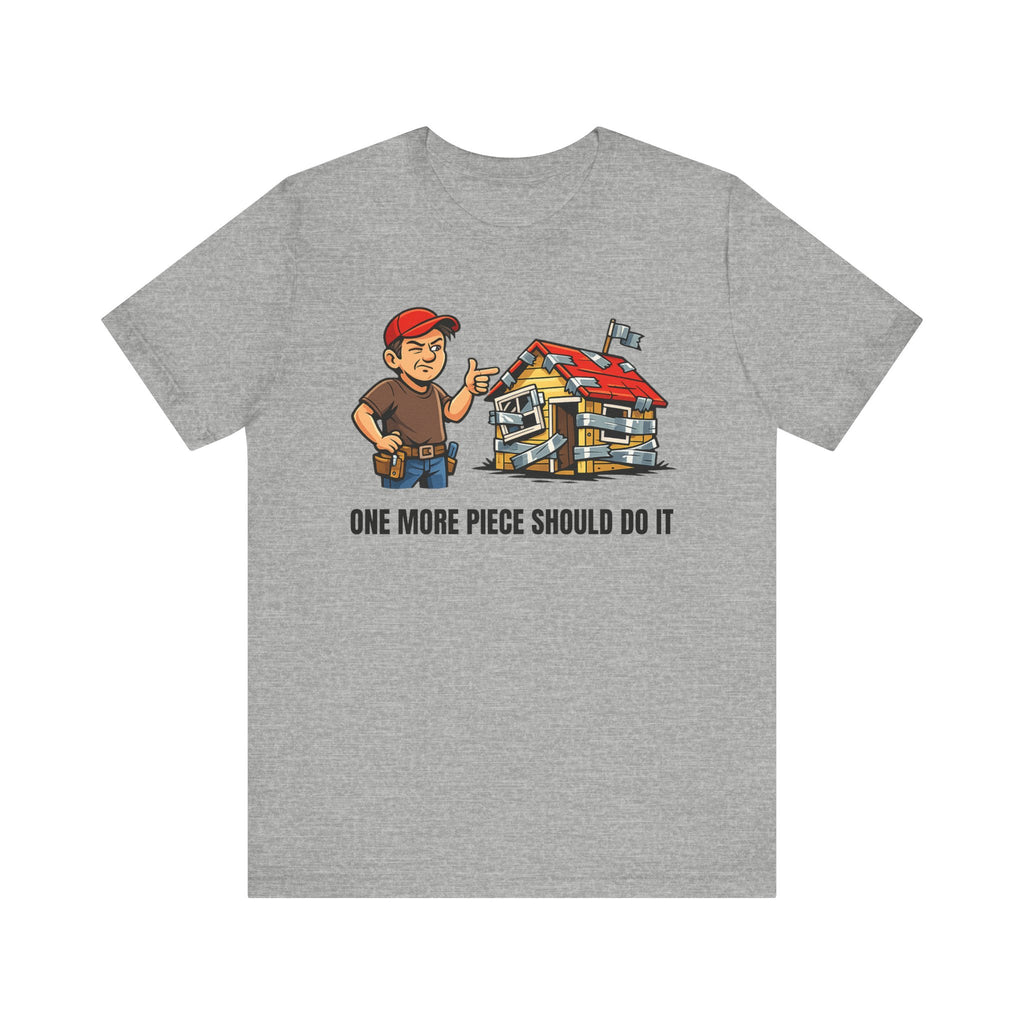One More Piece T-Shirt — Handyman & DIY Graphic Tee