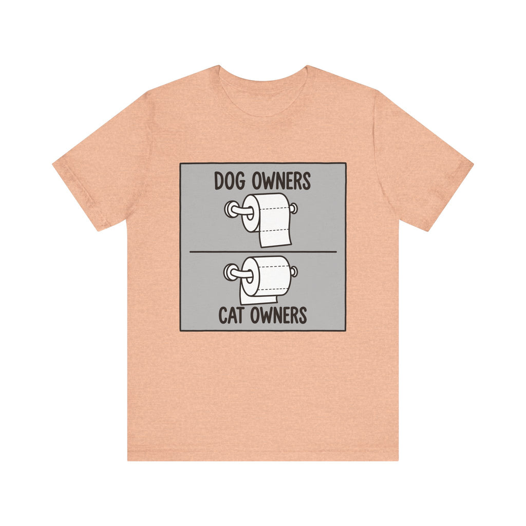 Dog Owners vs Cat Owners Toilet Paper Funny T-Shirt